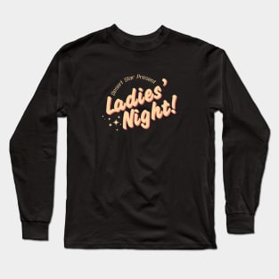 Ladies Night Long Sleeve T-Shirt